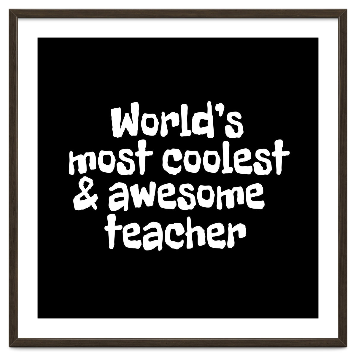 World's most coolest and awesome teacher