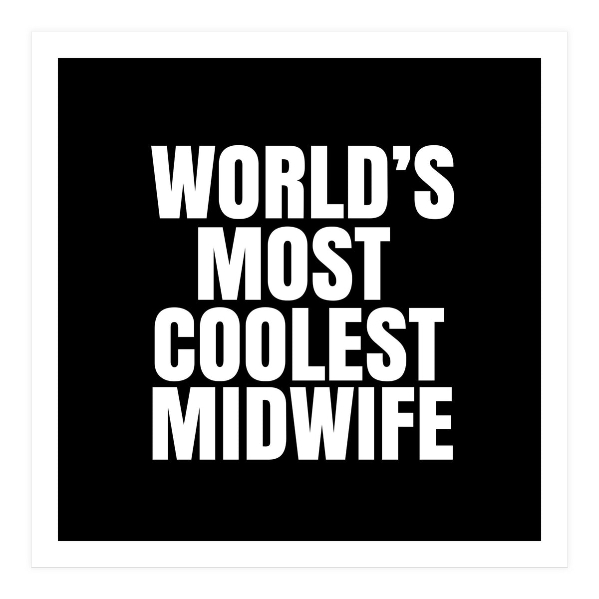 World's most coolest midwife (Print Only)