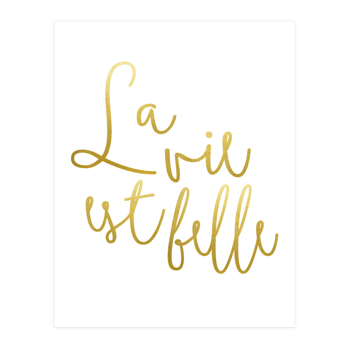 La vie est belle #society6 #typography #buyart (Print Only)