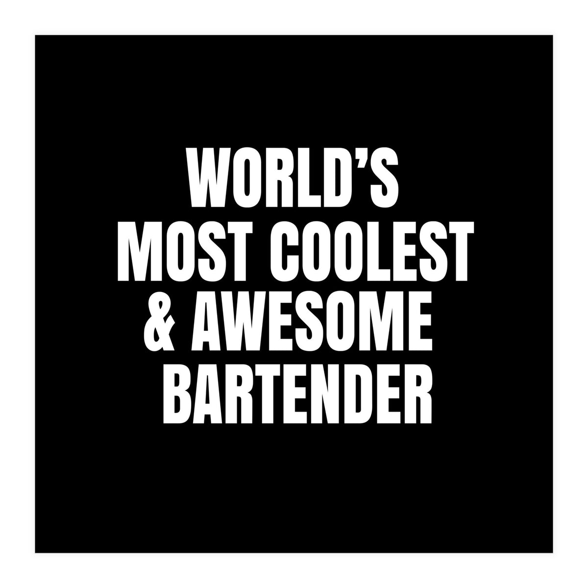 World's most coolest and awesome bartender (Print Only)