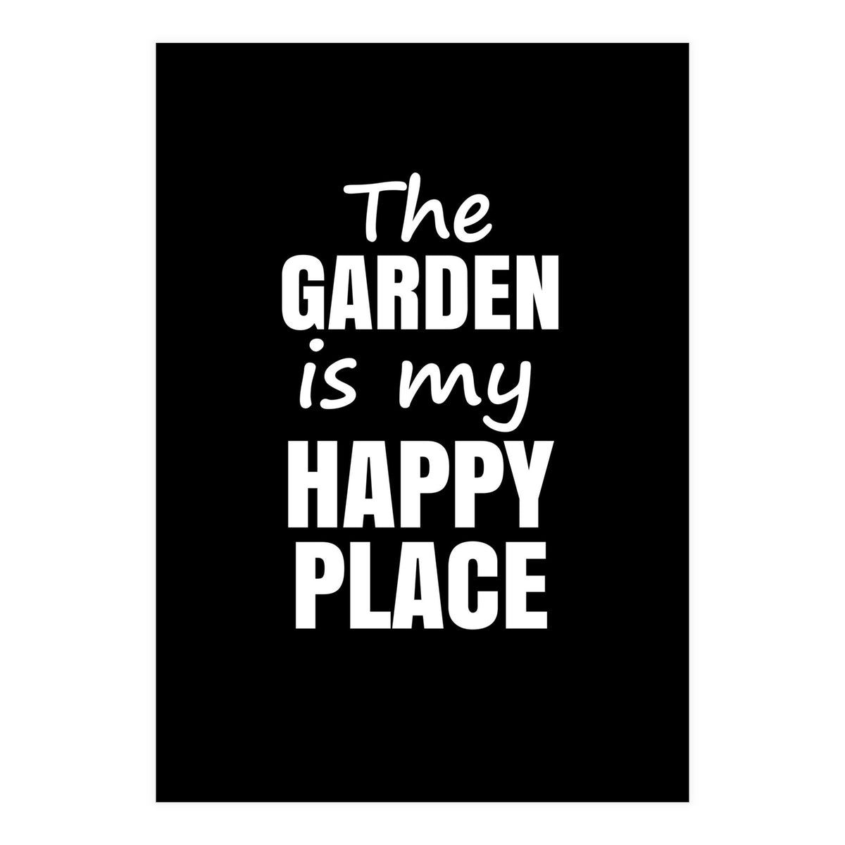 The Garden Is My Happy Place Fy (Print Only)