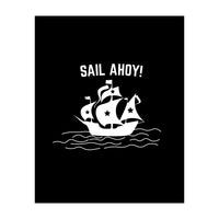 Sail Ahoy  sailing ship  (Print Only)