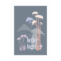 Better together (Print Only)