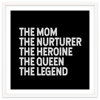 Mom Nurturer Heroine Queen Legend