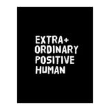 Extra Ordinary Positive Human (Print Only) thumbnail