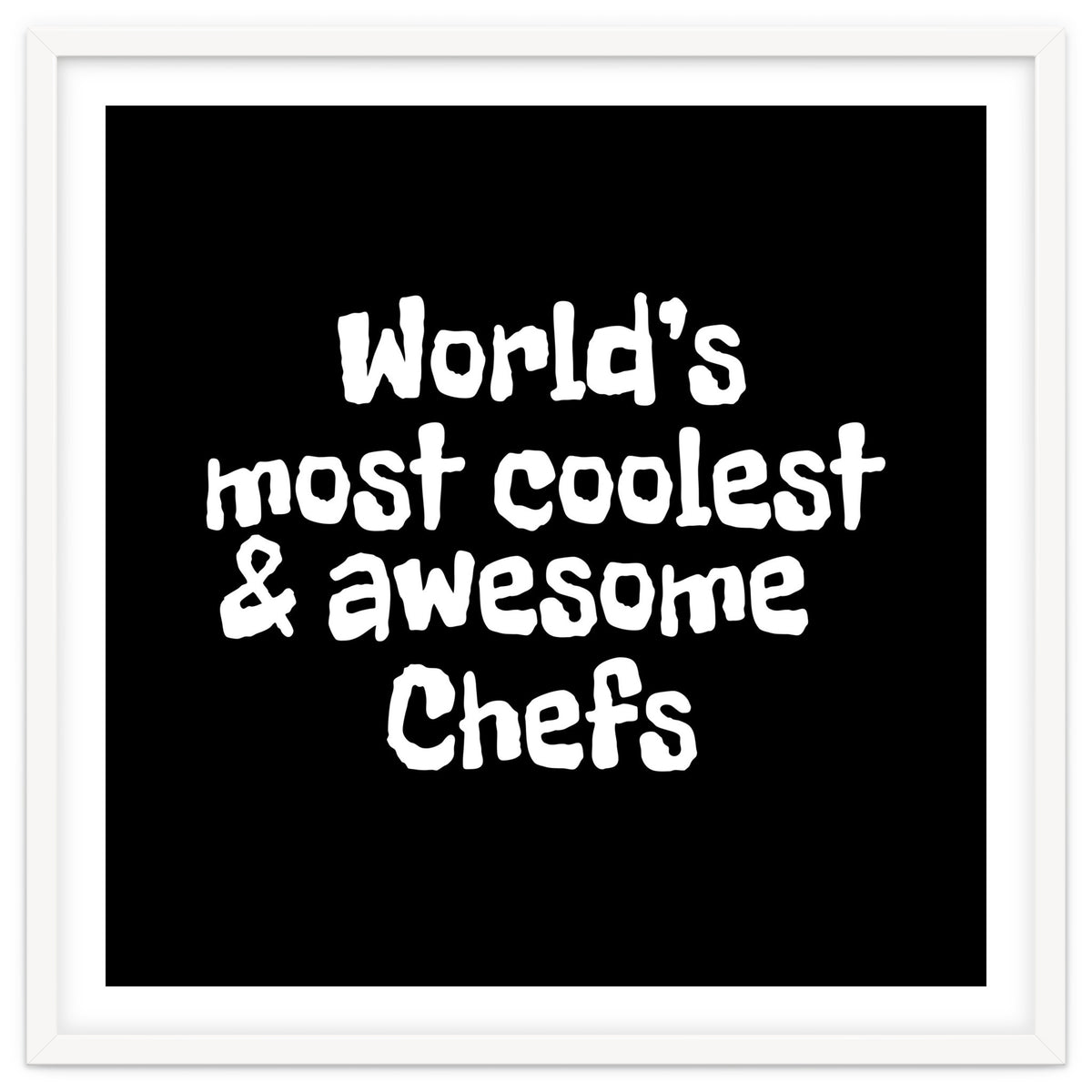 World's most coolest and awesome chefs