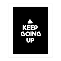 Keep Going Up (Print Only)