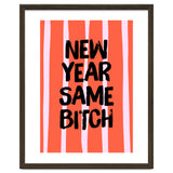 New Year Same Bitch, Funny Bold Quote Poster for Confident Girl Boss Decor thumbnail