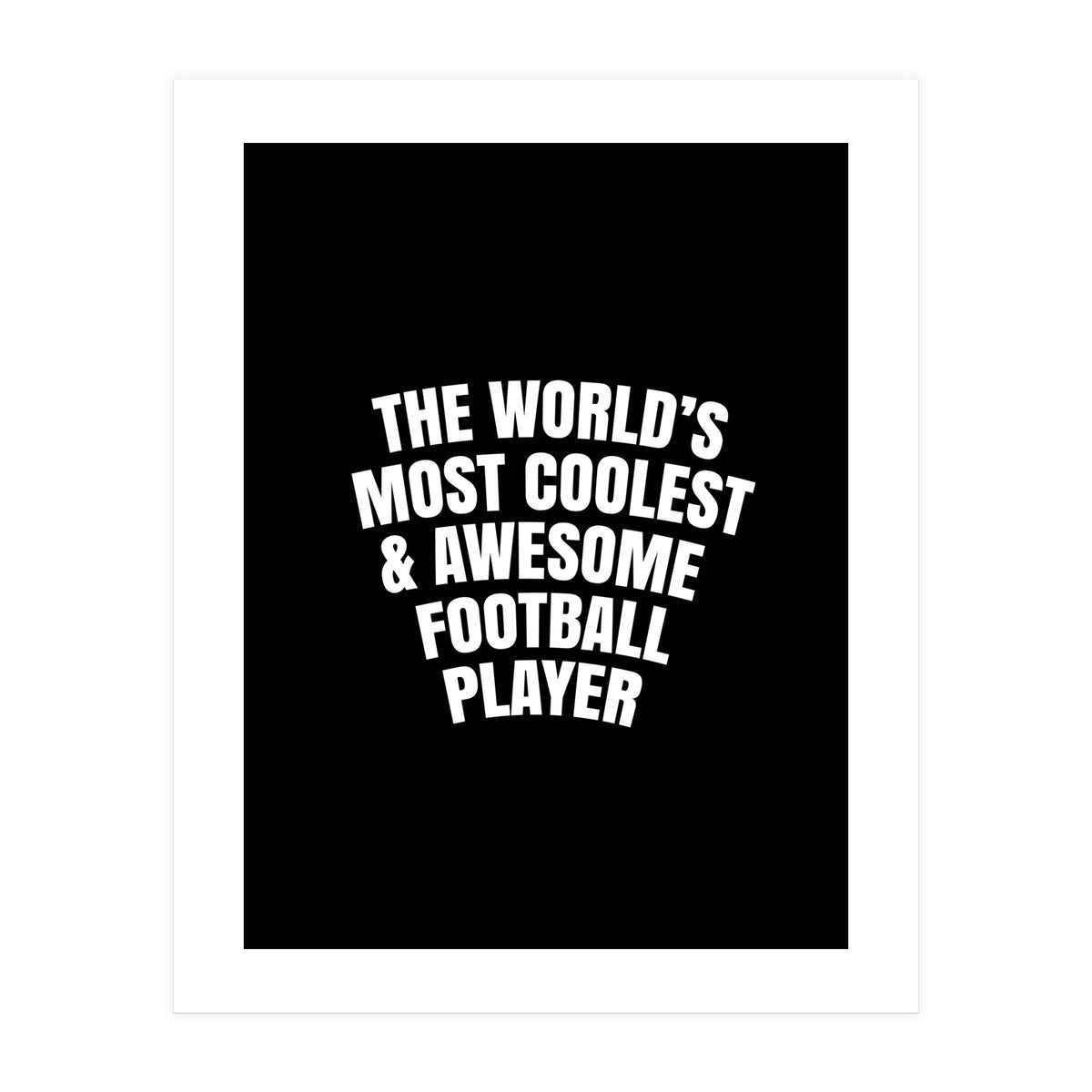 World's most coolest and awesome football Player (Print Only)