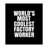 World's most coolest factory worker (Print Only) thumbnail