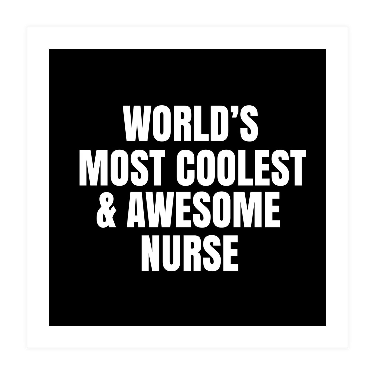 World's most coolest and awesome nurse (Print Only)