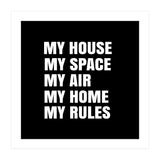 My House. My Space. My Air. My Home. My Rules. (Print Only) thumbnail
