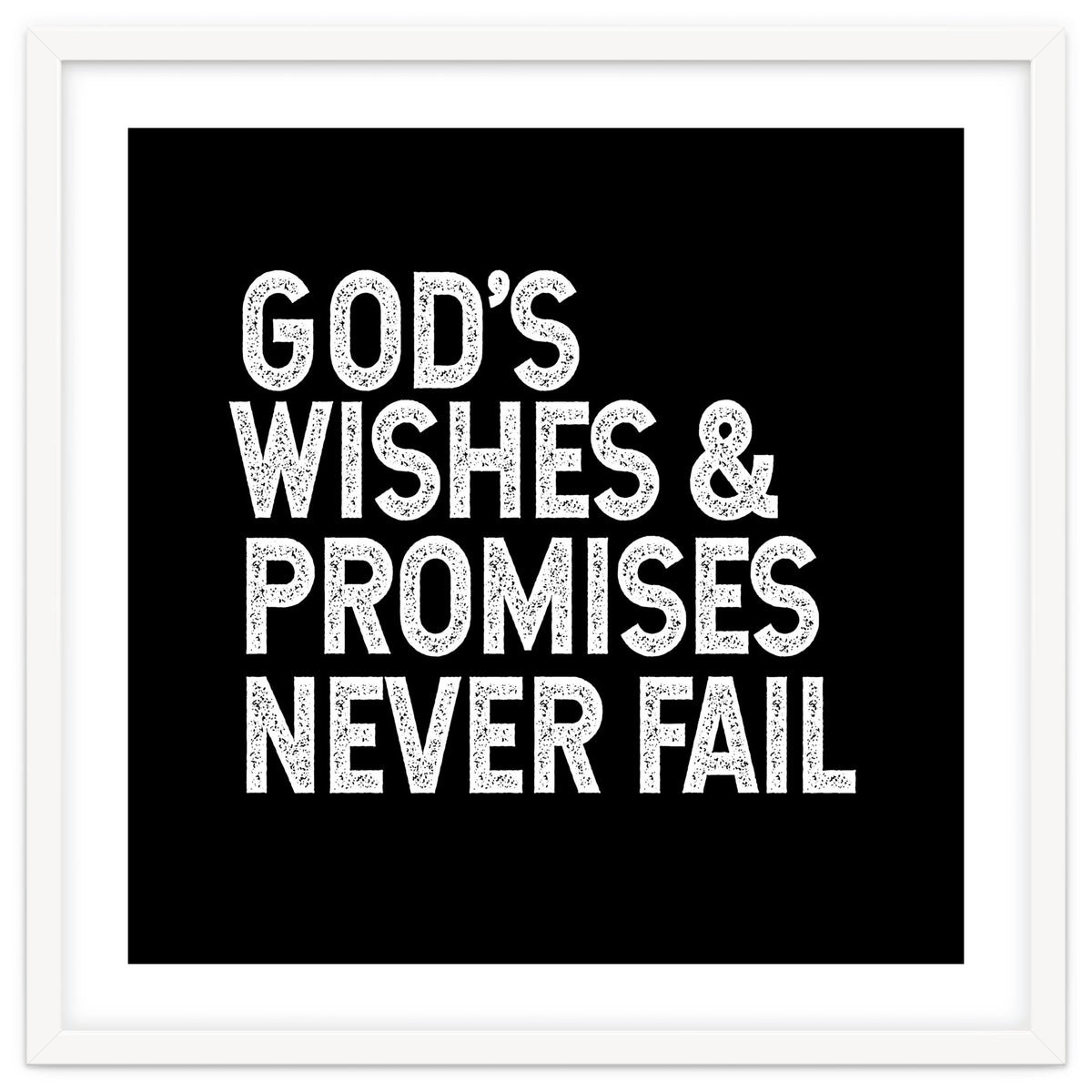 God's wishes and promises never fail