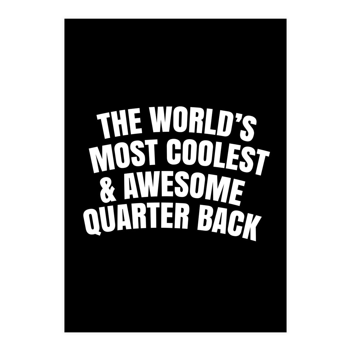 world's most coolest and awesome quarter back (Print Only)