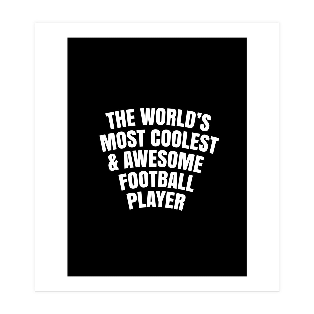 World's most coolest and awesome football Player (Print Only)