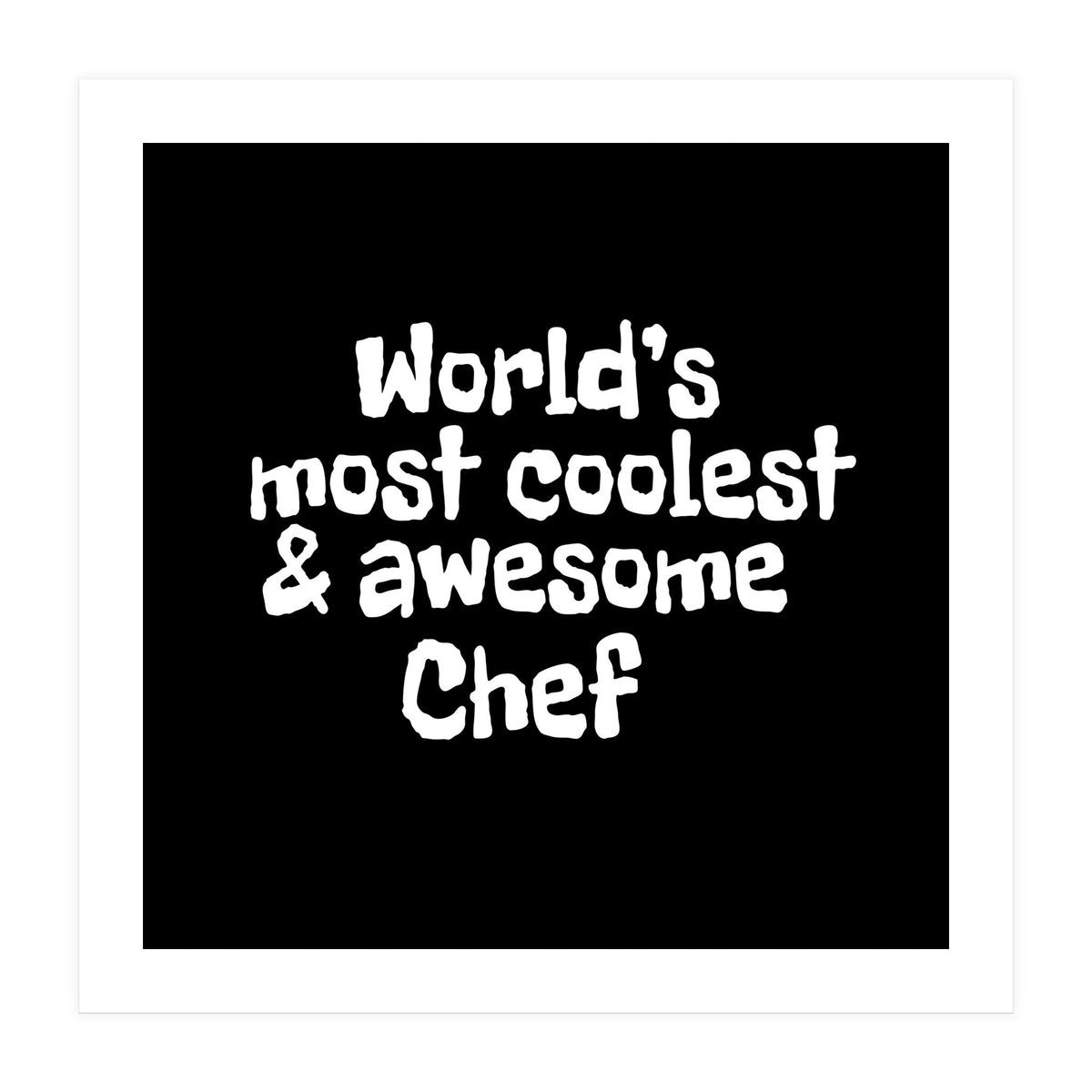World's most coolest and awesome chef (Print Only)