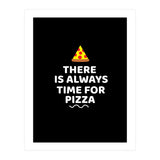 There Is Always Time For Pizza  (Print Only) thumbnail