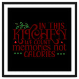 In This Kitchen We Count Memories Not Calories thumbnail