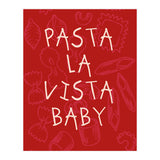 Pasta La Vista Baby, Funny Red Kitchen Quote Poster for Playful Cooking Decor (Print Only) thumbnail