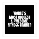 World's most coolest and awesome fitness trainer (Print Only) thumbnail