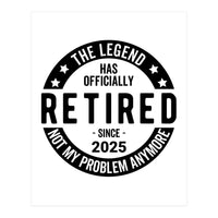 The Legend Has Officially Since 2025 Funny Retirement (Print Only)