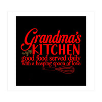 Grandmas Kitchen Good Food Served Daily With A Heaping Spoon Of Love (Print Only)