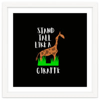 Stand tall like a giraffe