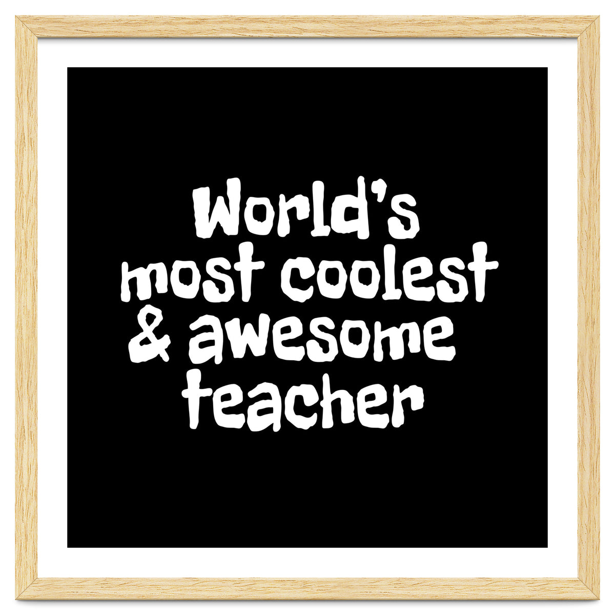 World's most coolest and awesome teacher