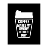 Coffee makes my every other day  (Print Only) thumbnail