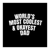 World's most coolest and okayest dad (Print Only) thumbnail