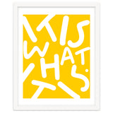 It Is What It Is. Typography Funky Quote Saying Words, Minimal Positivity Bright Yellow, Fun Quirky Eclectic Bohemian Contemporary Modern thumbnail