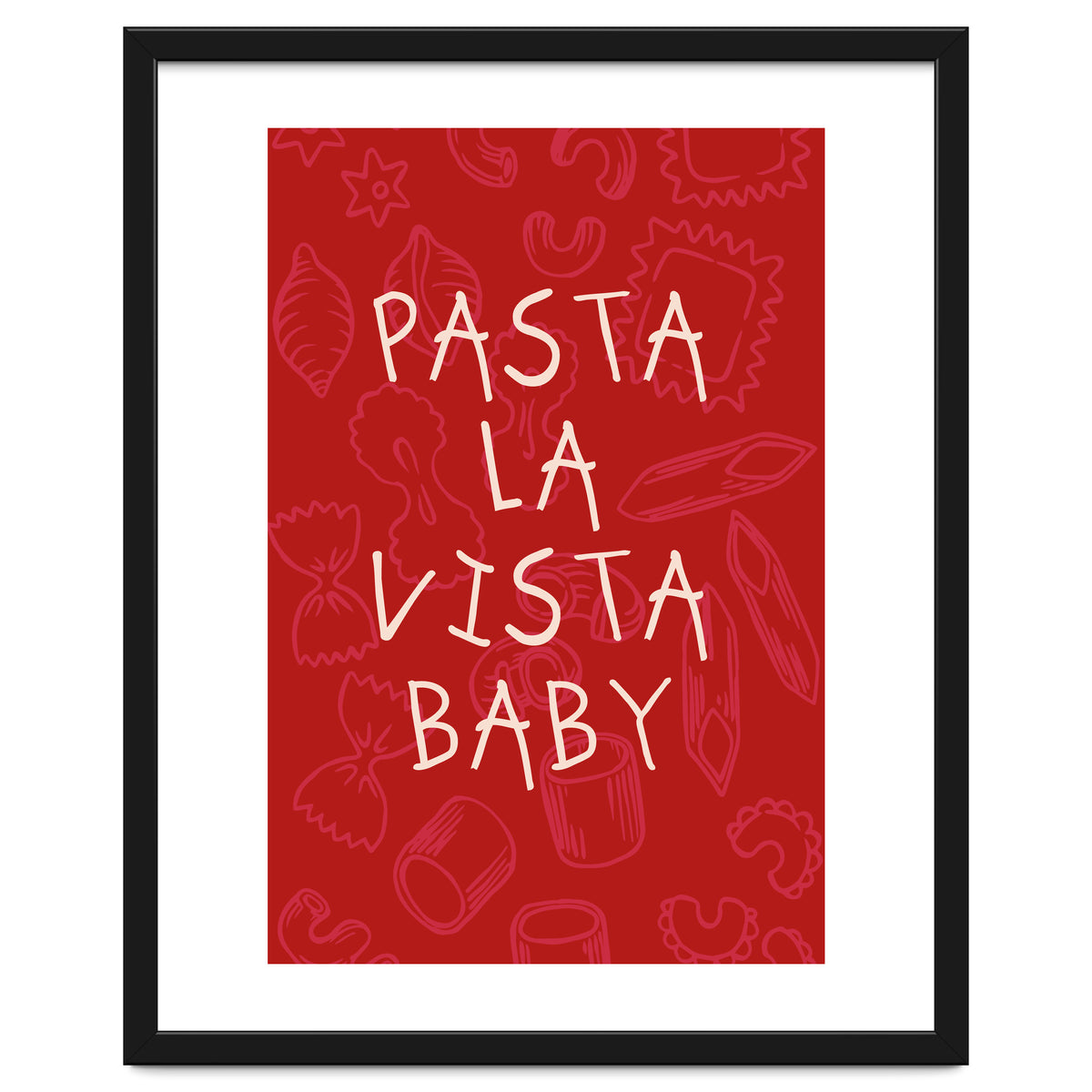 Pasta La Vista Baby, Funny Red Kitchen Quote Poster for Playful Cooking Decor