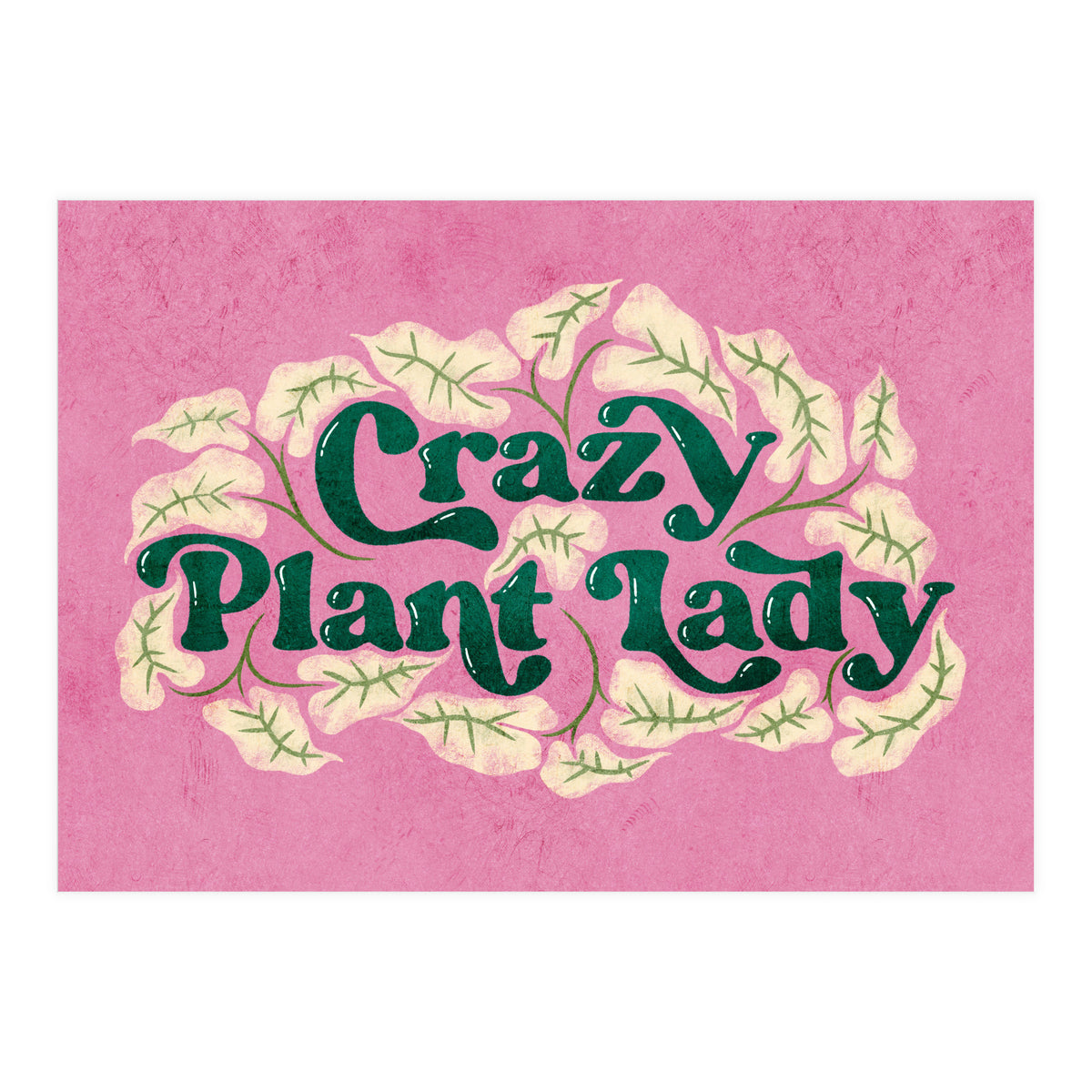 Crazy Plant Lady (Print Only)
