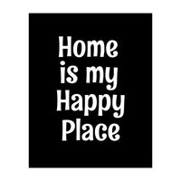 Home is my happy place  (Print Only)