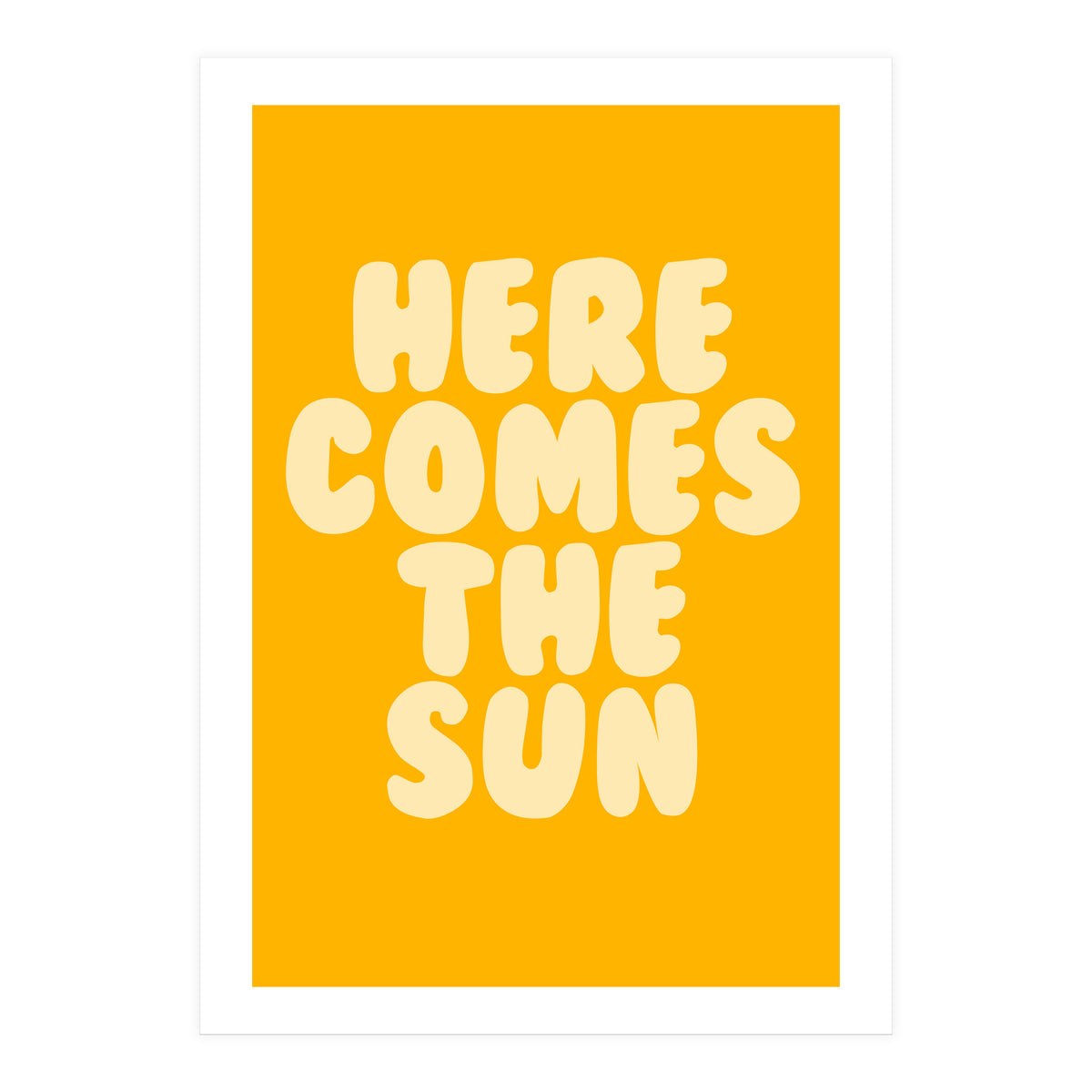 Here Comes The Sun, Positive Retro Sunshine Quote Print for Bright Happy Home Decor (Print Only)