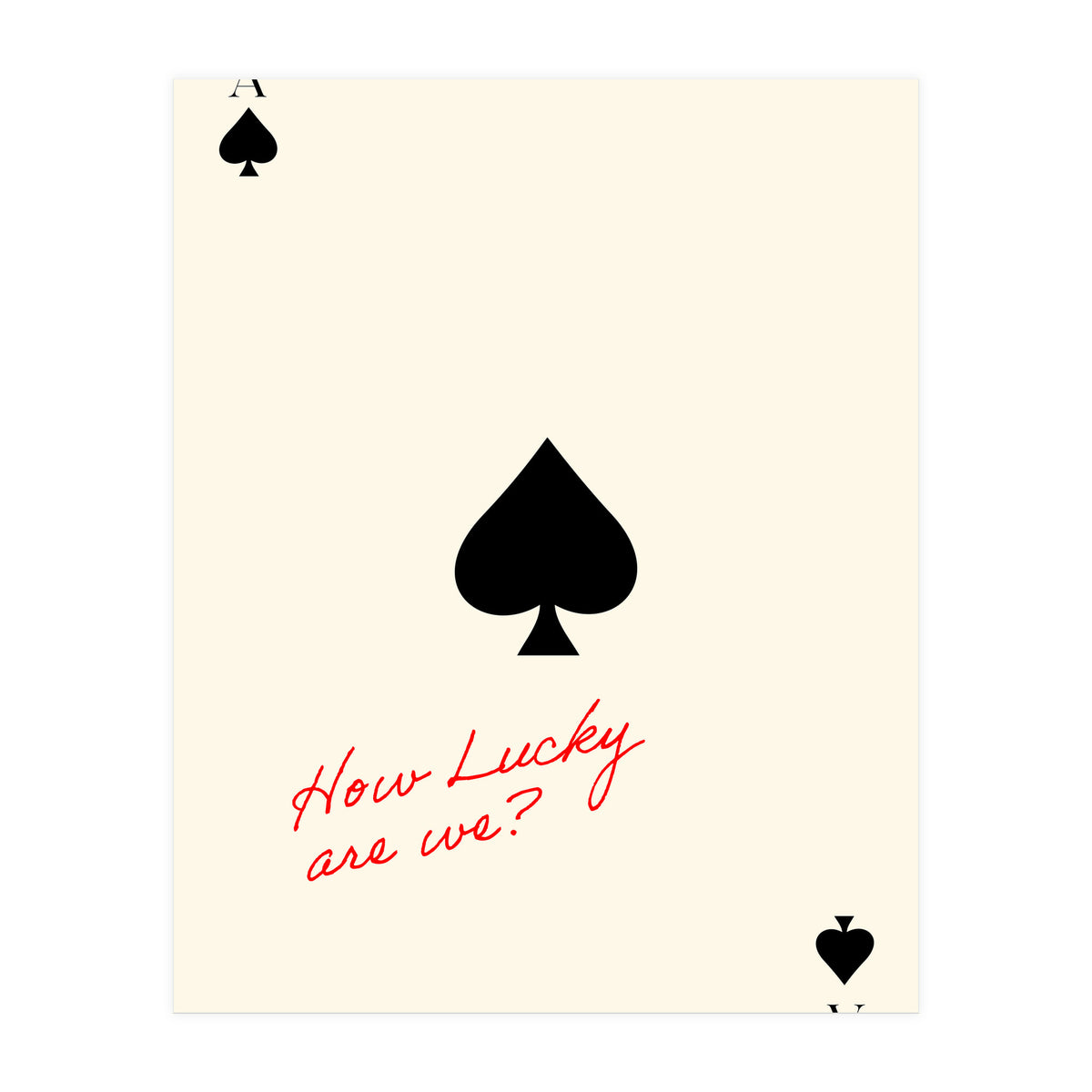 Ace of Spades Luck Quote Print, How Lucky Are We Motivational Wall Art (Print Only)