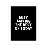 Busy making the best of today (Print Only) thumbnail