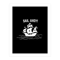 Sail Ahoy  sailing ship  (Print Only)