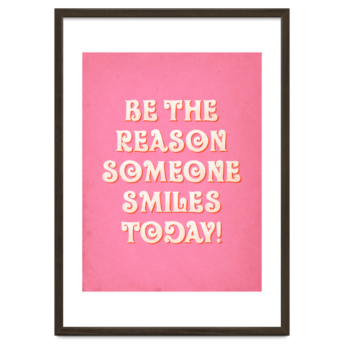 Be The Reason Someone Smiles Today