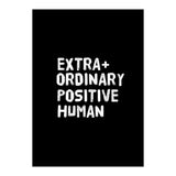 Extra Ordinary Positive Human (Print Only) thumbnail