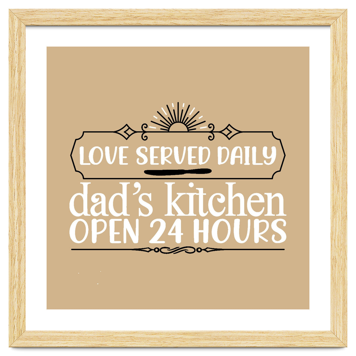 Love Served Daily Dad's Kitchen Open 24 Hours