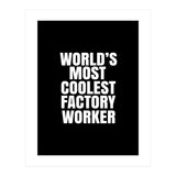 World's most coolest factory worker (Print Only) thumbnail