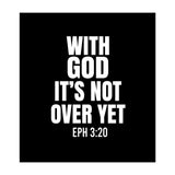 With God Its Not Over Yet (Print Only) thumbnail