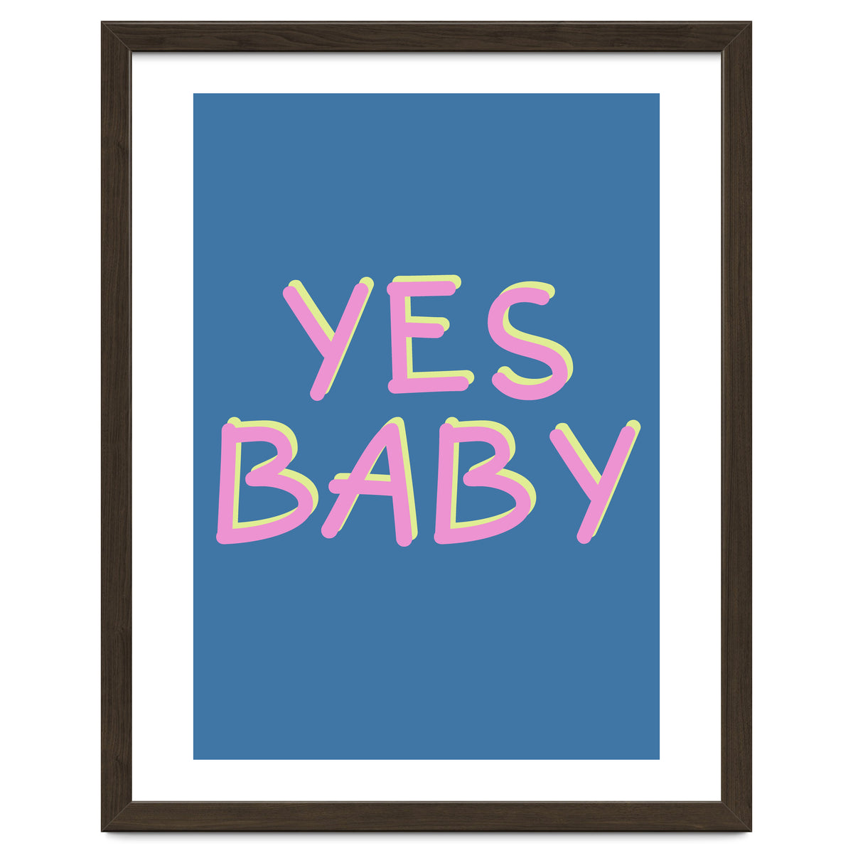 Yes Baby Text Art, Feminist, Feminism