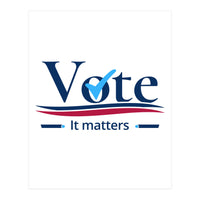 vote it matters - For elections (Print Only)