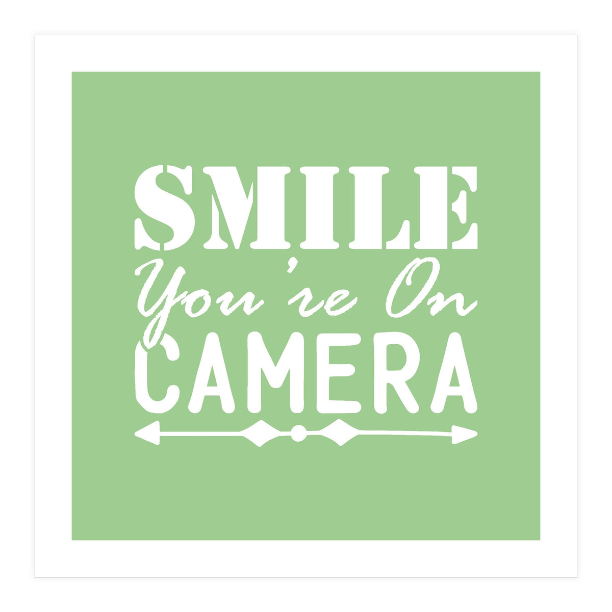 Smile You`re On Camera (Print Only)