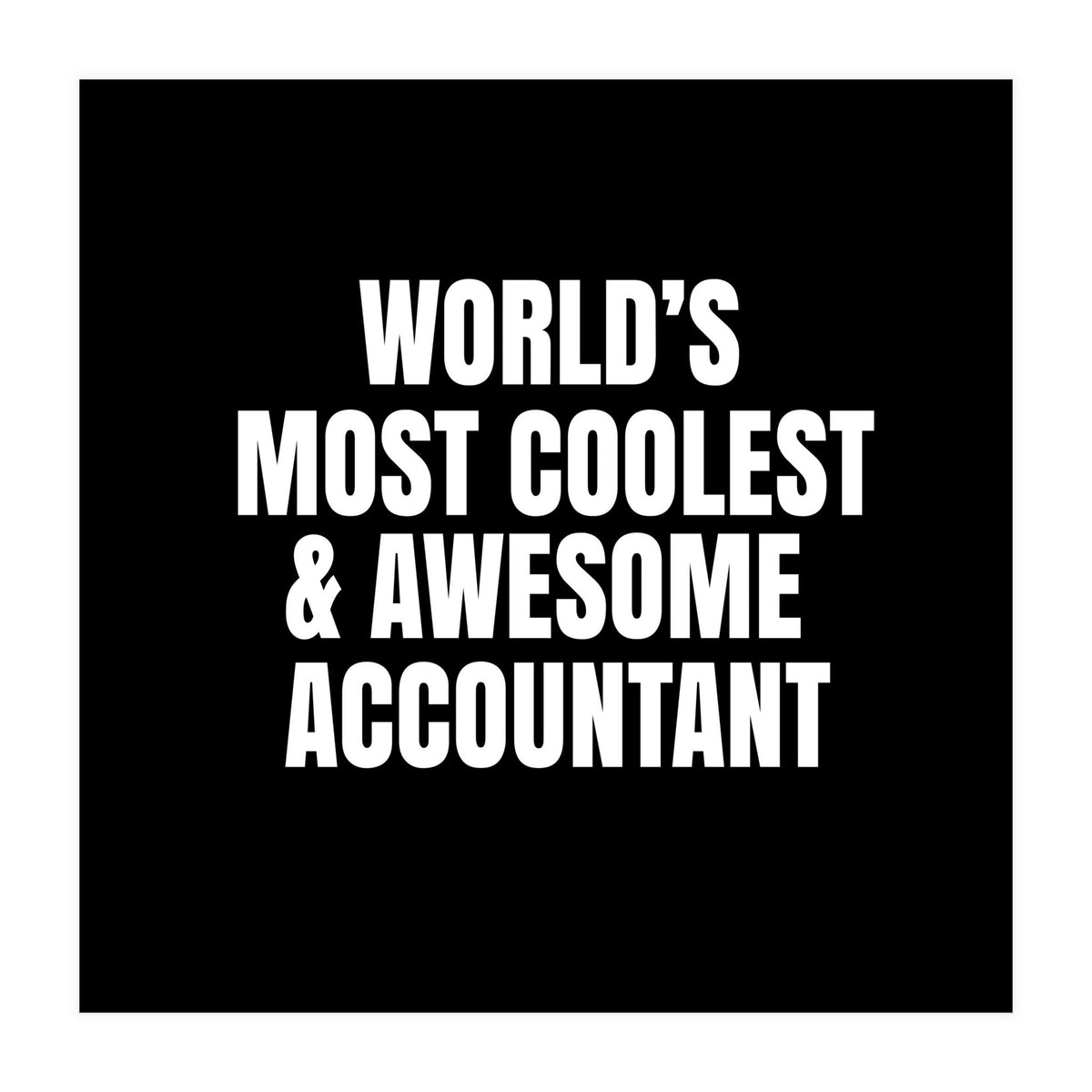 World's most coolest and awesome accountant (Print Only)