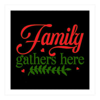 Family Gathers Here  (Print Only)