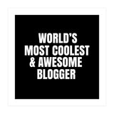 World's most coolest and awesome blogger (Print Only) thumbnail