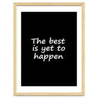 The Best Is Yet To Happen Fy